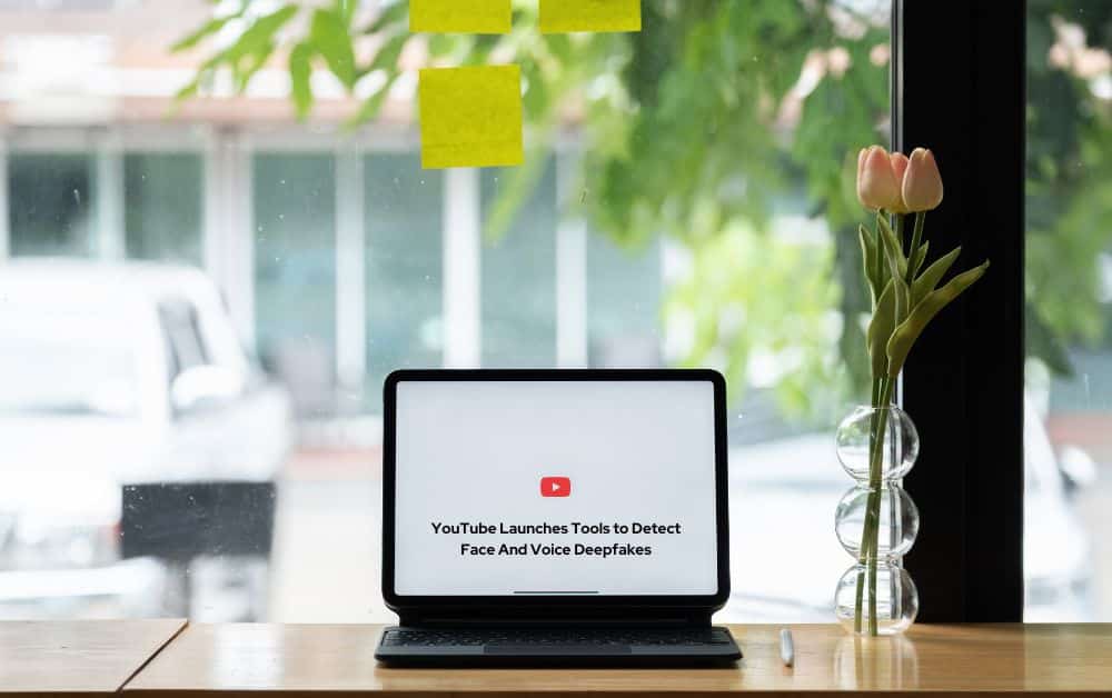 YouTube Launches Tools to Detect Face And Voice Deepfakes